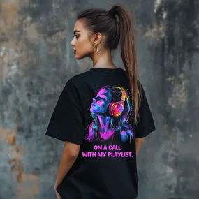 On a Call with My Playlist Trendy Neon Design -Women's Oversized Cotton T-Shirt